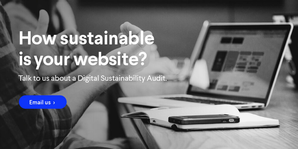 Talk to us about a Digital Sustainability Audit